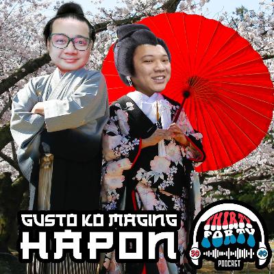 #149 - Gusto kong maging Hapon #149 - Gusto kong maging Hapon
