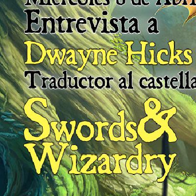 Mundo Viejuno 1: con Dwayne Hicks sobre Swords&Wizardry