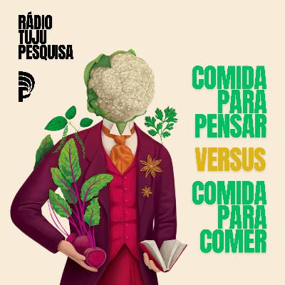 (sem tradução) comida para pensar vs. comida para comer - episódio 1