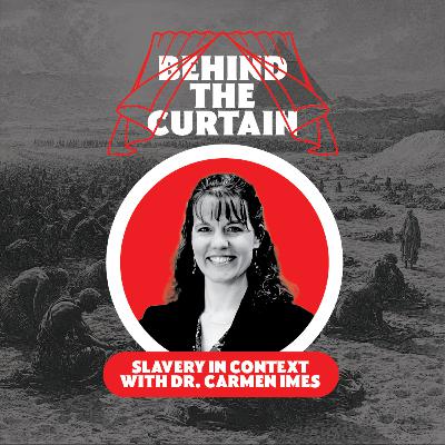 42 - Slavery In Context with Dr. Carmen Imes