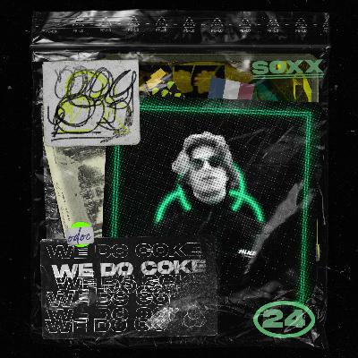 WE DO COKE #24 [SOXX]