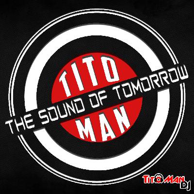 THE SOUND OF TOMORROW 047 TITO MAN Live On Follow Us Media THE SOUND OF TOMORROW 047 TITO MAN Live On Follow Us Media