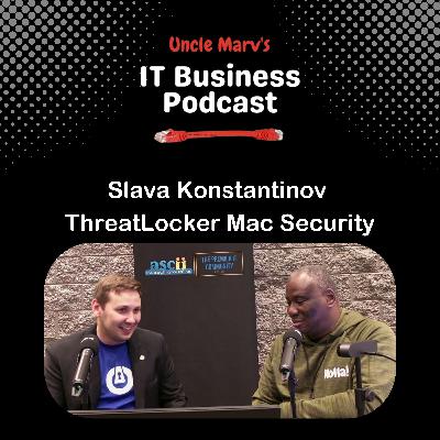 ThreatLocker: Mac Security with Slava Konstantinov (EP 785)