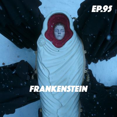ep. 95 | Frankenstein (2025) ep. 95 | Frankenstein (2025)