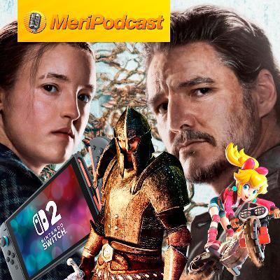 MeriPodcast 18x27 | Dudas sobre Nintendo Switch 2, lanzamiento inminente de Oblivion y la T2 de The Last of Us