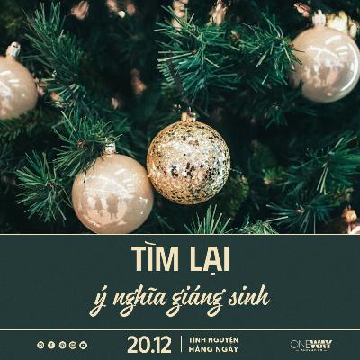 TÌM LẠI Ý NGHĨA GIÁNG SINH | Tĩnh Nguyện Hằng Ngày 20/12/2025