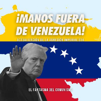 ¡Manos fuera de Venezuela! – Actualización sobre la agresión imperialista