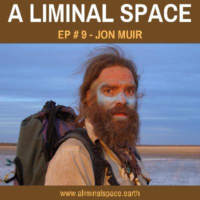 EP #9 - CHASING YOUR DREAMS : Adventure, exploration & a sustainable life in the great outdoors (Jon Muir)
