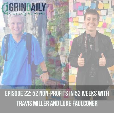 Episode 22: 52 Non-Profits in 52 Weeks with Travis Miller and Luke Faulconer