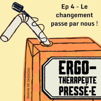 Ep 4 - Le changement passe par nous !