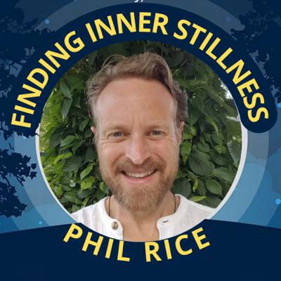 Finding Inner Stillness - Phil Rice