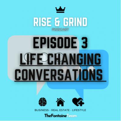 EP 3: Life Changing Conversations EP 3: Life Changing Conversations
