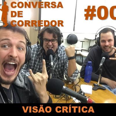 #002 - Conversa de Corredor - Visão Crítica