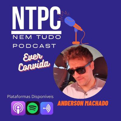 Ep. 19 - Anderson Machado