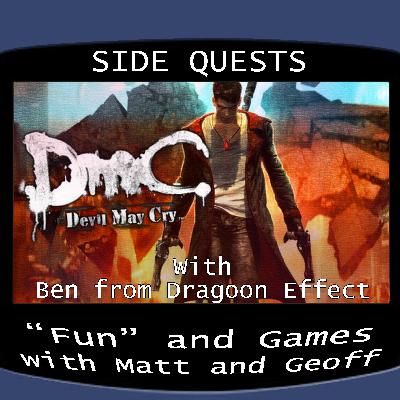 Side Quests Episode 430: DmC: Devil May Cry with Ben from Dragoon Effect