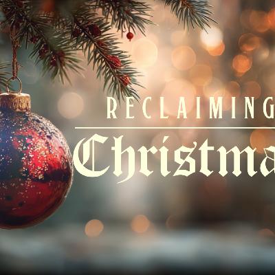 Episode 901: Reclaiming Christmas