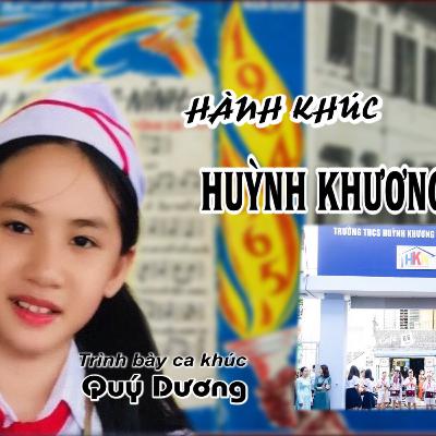 HUỲNH KHƯƠNG NINH HÀNH KHÚC - QUÝ DƯƠNG