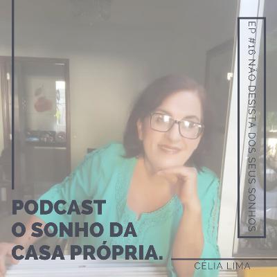 EP #16 - Não desista dos seus sonhos EP #16 - Não desista dos seus sonhos