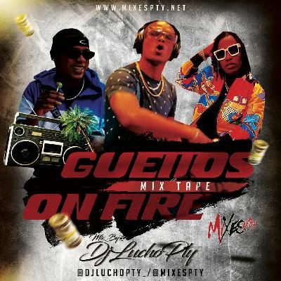 👹Guettos On Fire🔥Mix Tape (Paren Firme)🔫 - @DjLuchoPty_ 👹Guettos On Fire🔥Mix Tape (Paren Firme)🔫 - @DjLuchoPty_