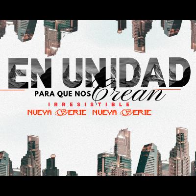 Serie "Irresistible" - En Unidad Para Que Nos Crean Serie "Irresistible" - En Unidad Para Que Nos Crean