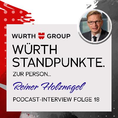 Würth Standpunkte. Zur Person Reiner Holznagel Würth Standpunkte. Zur Person Reiner Holznagel