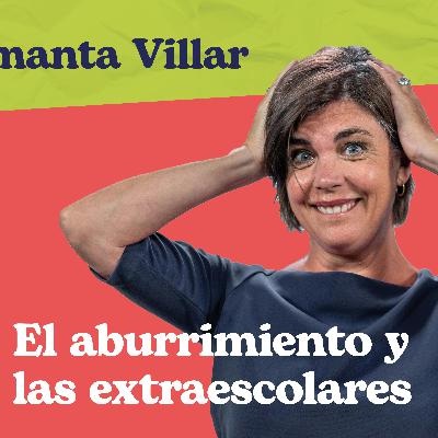 Sobre (vivir) a la crianza: Aburrimiento y extraescolares