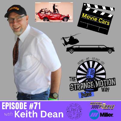 Custom car royalty joins us on The Strange Motion Way—it’s none other than Keith Dean!