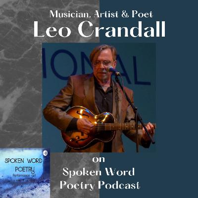 Spoken Word Poetry Podcast Sits Down with Musician/Poet/Artist Leo Crandall on Meet the Artist/Poet Series
