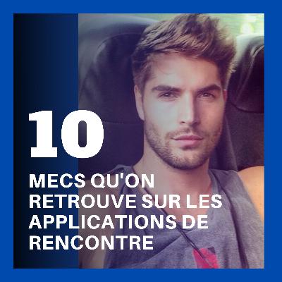 10 mecs qu'on retrouve sur les applications de rencontre