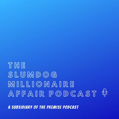 REPOST: The Slumdog Millionaire Affair Podcast