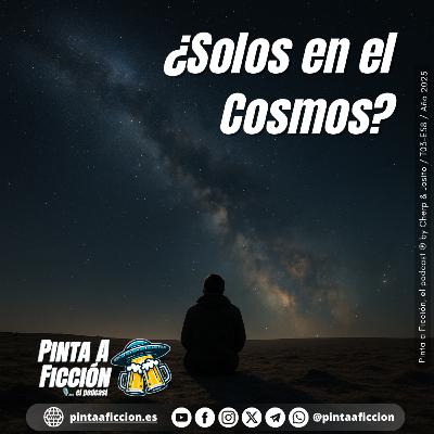 Episodio 58 - ¿Solos en el Cosmos?
