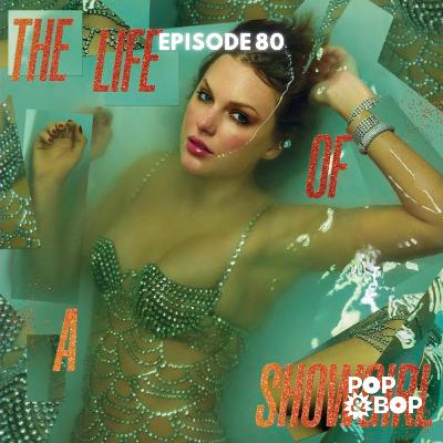 Ep. 80: The Life of a Showgirl - Taylor Swift