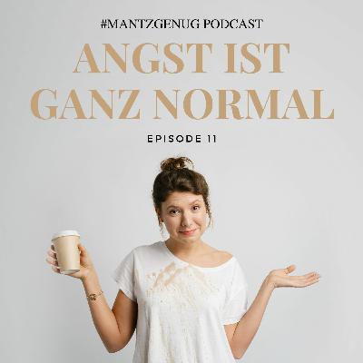 #11 Angst ist ganz normal #11 Angst ist ganz normal