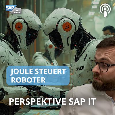 SAP Joule steuert Roboter | Perspektive SAP IT – Mai 2025