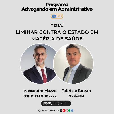 Liminar contra o Estado em matéria de saúde (LIVE COMPLETA) | Advogando em Administrativo