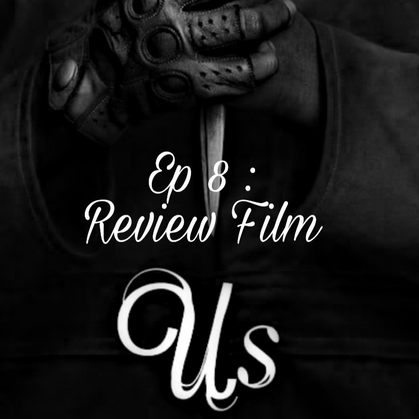 Ep 8 : REVIEW FILM "US"