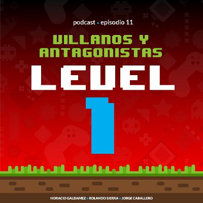 Episodio 11 - Villanos y Antagonistas