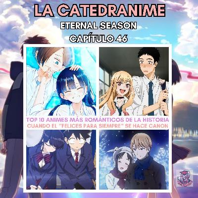 Eternal season- Capítulo 46: Top 10 animes más románticos de la historia. Cuando el "felices para siempre" se hace canon.