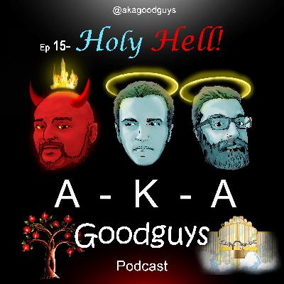 Ep 15: Holy Hell