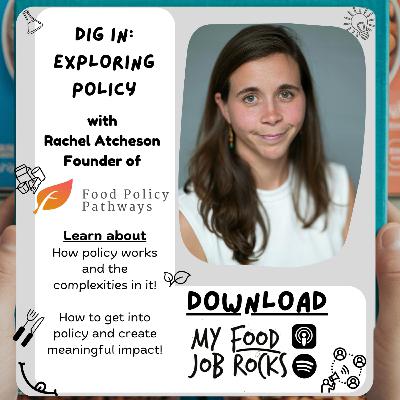 Dig In: Exploring Policy with Rachel Atcheson, Executive Director of Food Policy Pathways