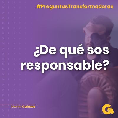 Ep09. ¿De qué sos responsable?