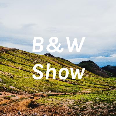 B&W Show Introduction