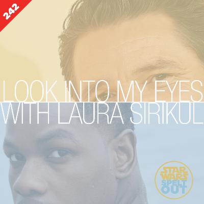 Episode 242: Look into my eyes with Laura Sirikul