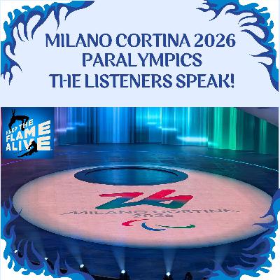 Milano Cortina 2026 Paralympics: The Listeners Speak!