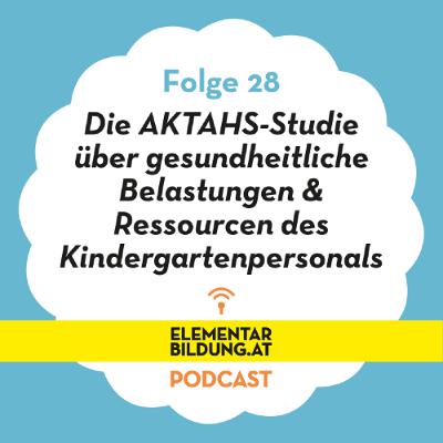Die AKTAHS-Studie über gesundheitliche Belastungen & Ressourcen des Kindergartenpersonals
