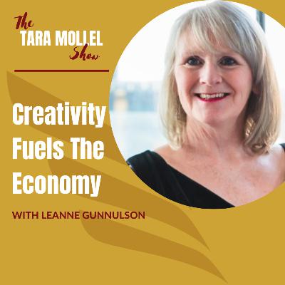 Creativity Fuels The Economy with Leanne Gunnulson