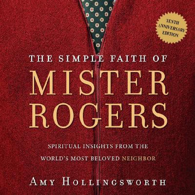 A Review of Amy Hollingsworth's The Simple Faith of Mr. Rodgers