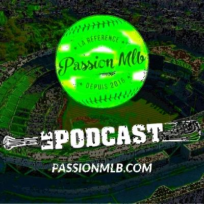 Passion MLB - Le Podcast, Épisode 81