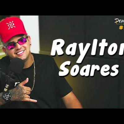 RAYLTON SOARES - Demorô Podcast #02 RAYLTON SOARES - Demorô Podcast #02