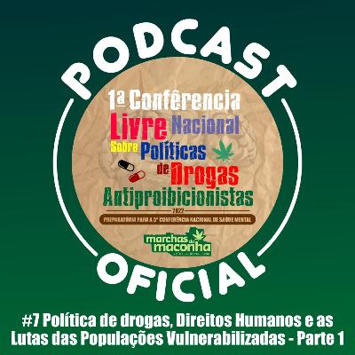 #7 Eixo IV – Política de drogas, Direitos Humanos e as Lutas das Populações Vulnerabilizadas (Parte 1)